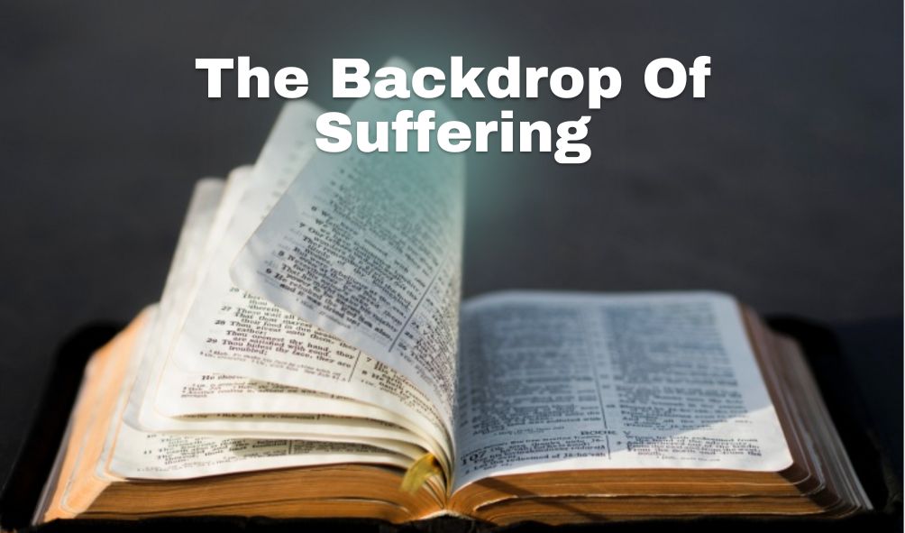 The Backdrop Of Suffering | 1 Peter 3: 13-22