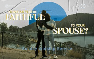 No Adultery! Be Faithful because God is Faithful | EXODUS 20:1-2, 14