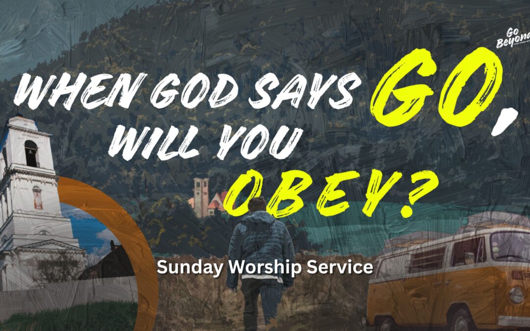 Fulfill God’s Purpose: Go Beyond! | Acts 13:1-3