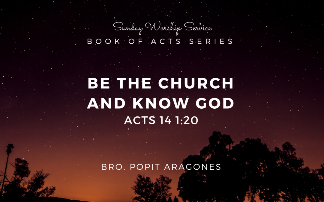 Be The Church And Know God | Acts 14:1-20
