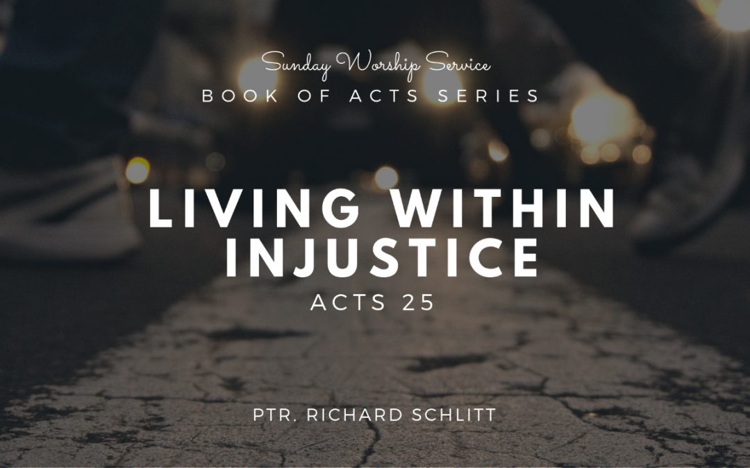 Living Within Injustice | Acts 25
