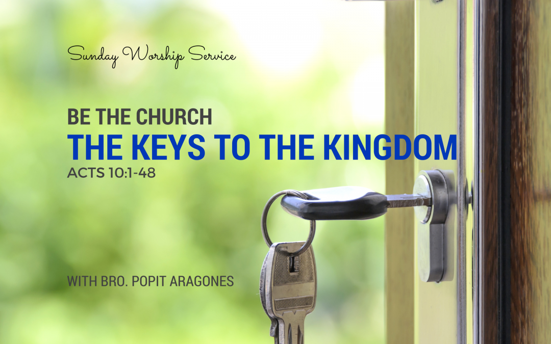 Be The Church: The Keys To The Kingdom | Acts 10:1-48