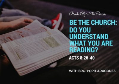 Be The Church: Do You Understand What You Are Reading? | Acts 8:26-40