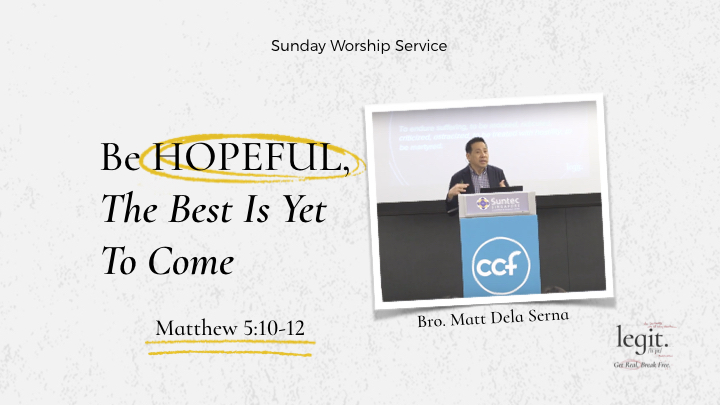 Be Hopeful, The Best Is Yet To Come | Matthew 5:10-12