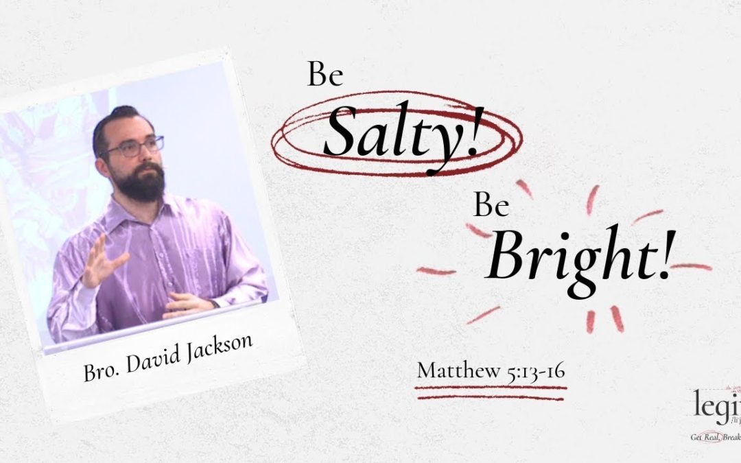 Be Salty! Be Bright! | Matthew 5:13-16