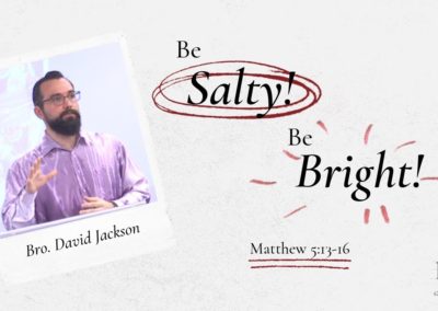 Be Salty! Be Bright! | Matthew 5:13-16