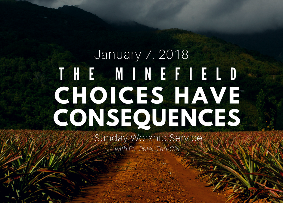 The Minefield: Choices Have Consequences | Ptr. Peter Tan-Chi