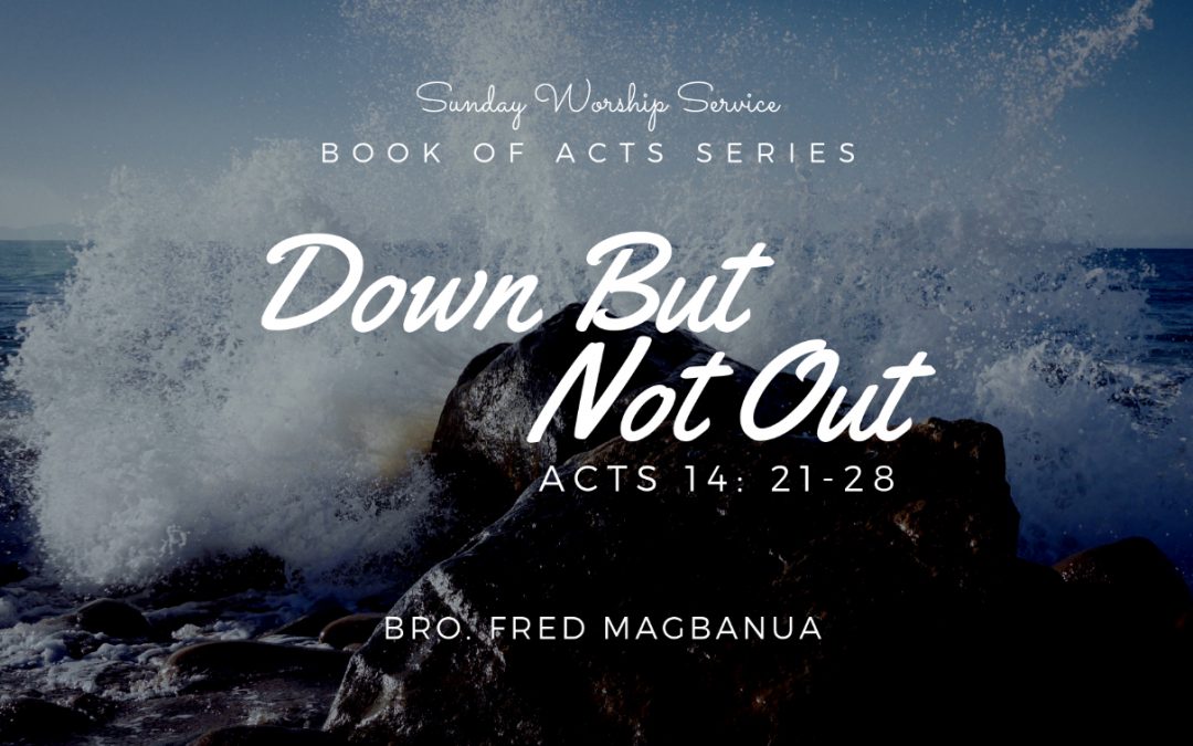 Down But Not Out | Acts 14:21-28