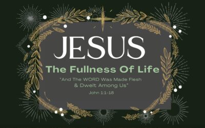 The Fullness Of Life | John 1:14