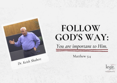 Follow God’s Way: You Are Important To Him