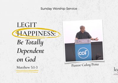 Legit Happiness: Be Totally Dependent on God
