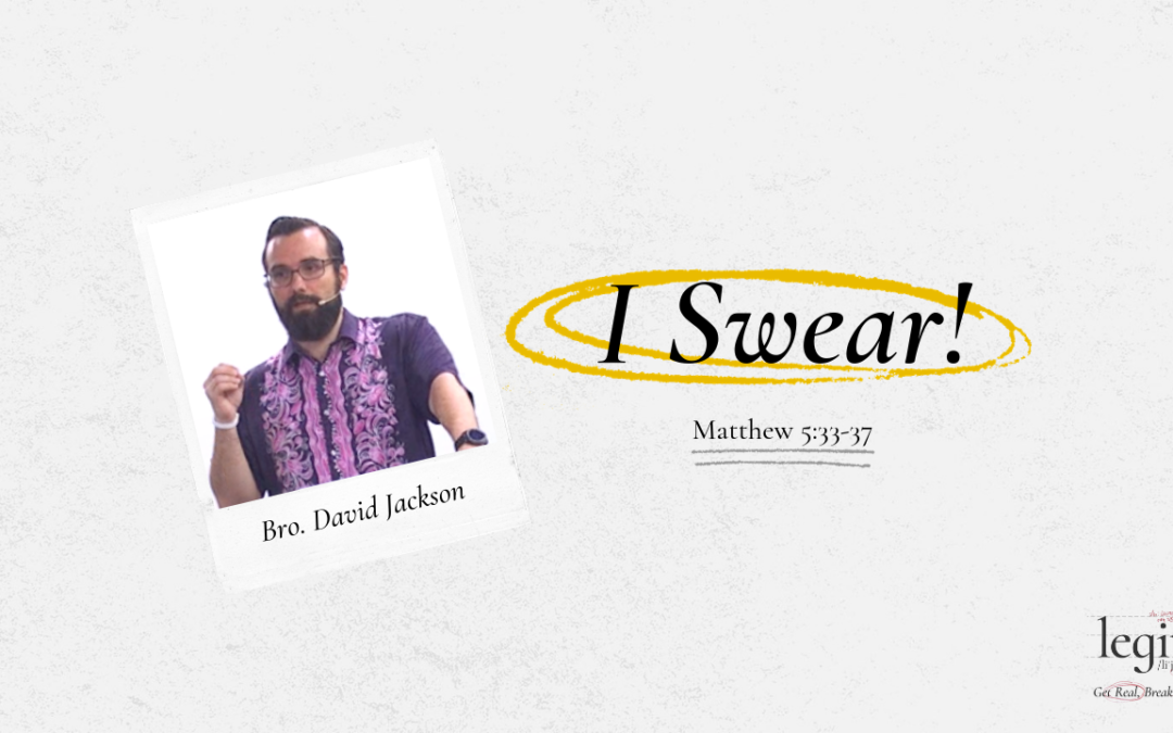 I Swear!| Matthew 5:33-37