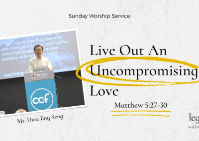 Live Out An Uncompromising Love | Matthew 5:27-30