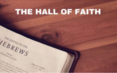 The Hall Of Faith | Hebrews 11:7-28