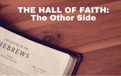 The Hall Of Faith: The Other Side | Hebrews 11:30-40