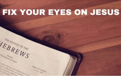 Fix Your Eyes On Jesus | Hebrews 12:1-17