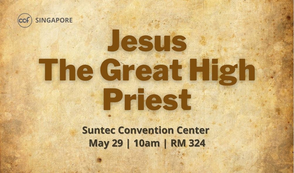 Jesus The Great High Priest | Hebrews 4:14-5:10 | May 29 2022