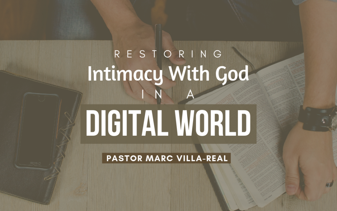 Restoring Intimacy With God In A Digital World