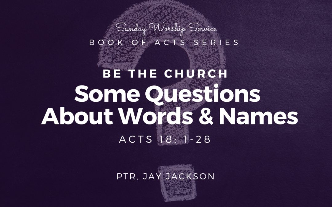 Some Questions About Words & Names | Acts 18: 1-28