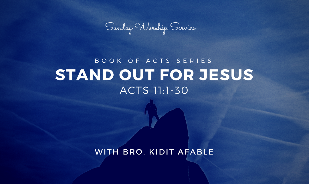 Stand Out For Jesus | Acts 11:1-30