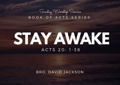 Stay Awake | Acts 20: 1-38