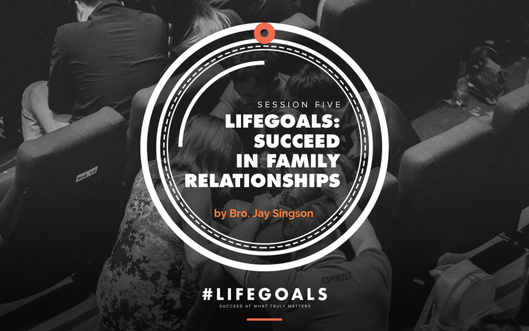 #Lifegoals: SUCCEED IN FAMILY RELATIONSHIPS