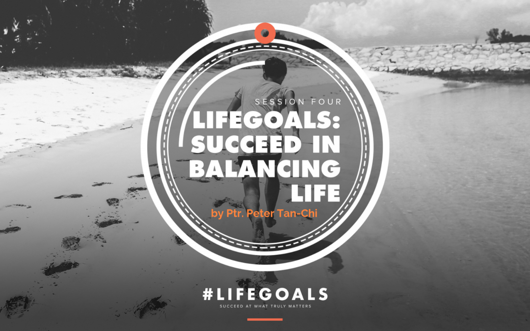 #Lifegoals: SUCCEED IN BALANCING LIFE