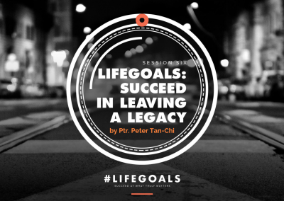 #Lifegoals: SUCCEED IN PASSING A GODLY LEGACY