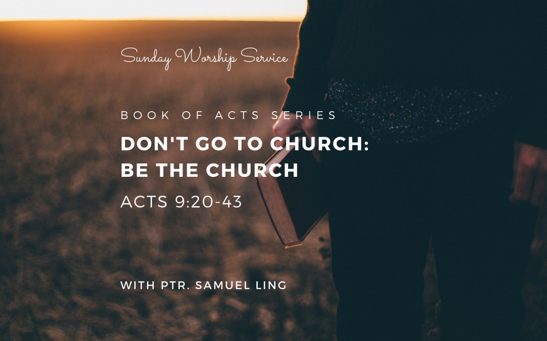 Acts 9:20-43 with Ptr. Samuel Ling