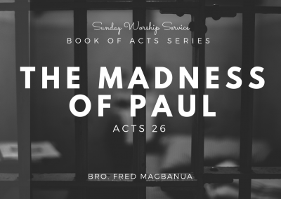 The Madness of Paul | Acts 26