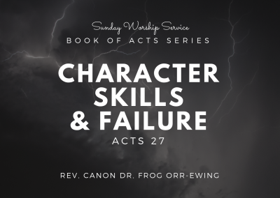 Character Skills and Failure | Acts 27