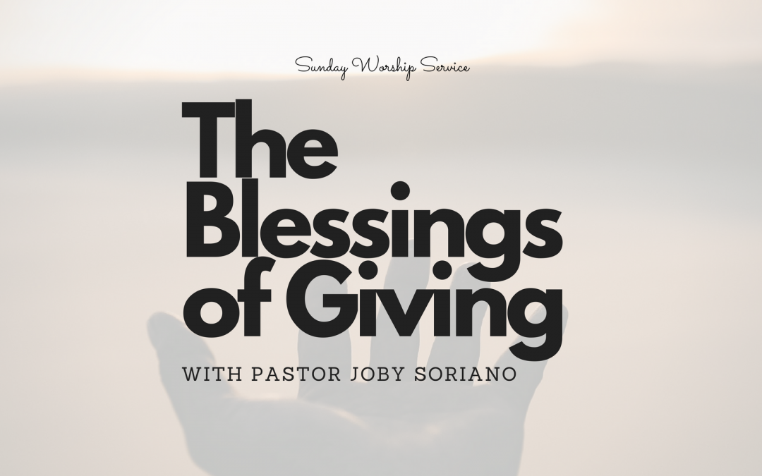 The Blessings of Giving with Pastor Joby Soriano