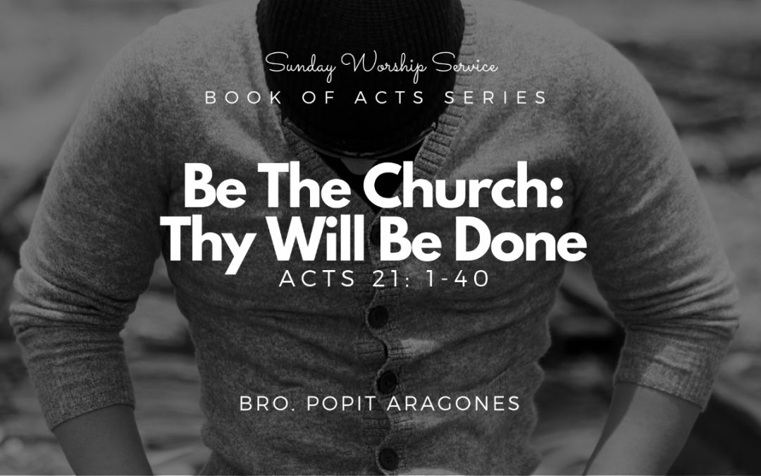 Be The Church: Thy Will Be Done | Acts 21: 1-40