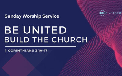 Be United: Build the Church | 1 Corinthians 3:10-17